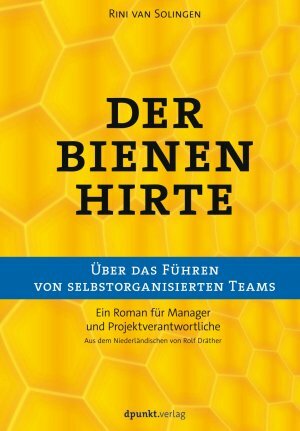 Der Bienenhirte – über das Führen von selbstorganisierten Teams by Rini Van Solingen