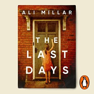The Last Days: A memoir of faith, desire and freedom by Ali Millar