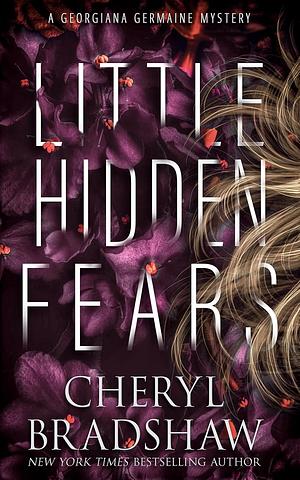 Little Hidden Fears by Cheryl Bradshaw