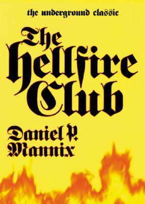 The Hellfire Club by Daniel P. Mannix