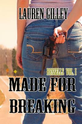 Made For Breaking by Lauren Gilley