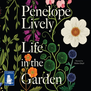 Life in the Garden by Penelope Lively