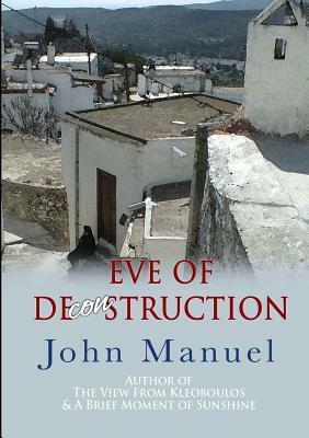 Eve of Deconstruction by John Manuel