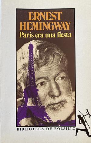 Paris Era una Fiesta = Moveable Feast by Ernest Hemingway