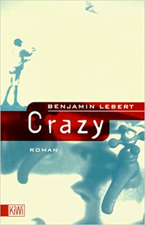 Crazy by Benjamin Lebert