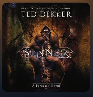 Sinner: A Paradise Novel by Ted Dekker