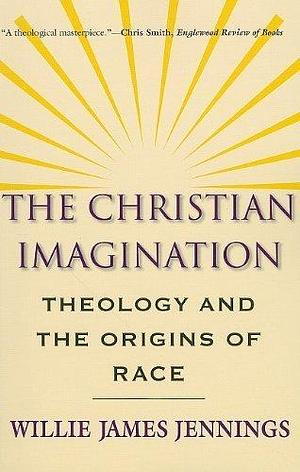 The Christian Imagination by Jennings, Willie James (2011) Paperback by Willie James Jennings, Willie James Jennings