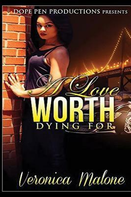 A Love Worth Dying For by Veronica Malone