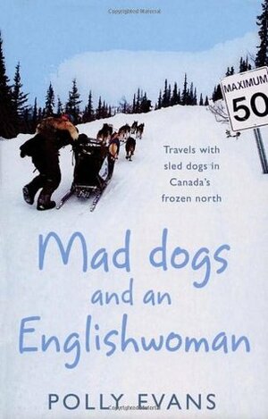 Mad Dogs And An Englishwoman by Polly Evans