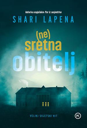 (Ne)sretna obitelj by Shari Lapena