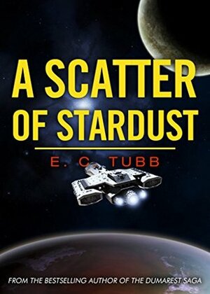 A Scatter of Stardust by E.C. Tubb