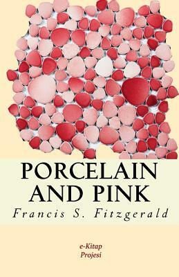 Porcelain and Pink by F. Scott Fitzgerald