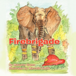 Firebrigade by Malcolm Green
