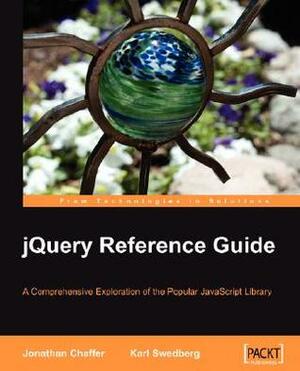 Jquery Reference Guide by Jonathan Chaffer, Karl Swedberg