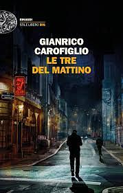 Le tre del mattino by Gianrico Carofiglio