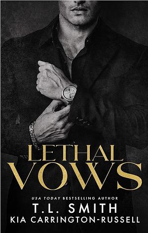 Lethal Vows by T.L. Smith, Kia Carrington-Russell