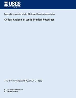 Critical Analysis of World Uranium Resources by Susan Hall, Margaret Coleman