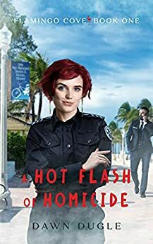 A Hot Flash of Homicide by Dawn Dugle