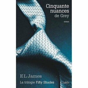 50 Nuances de Grey by E.L. James