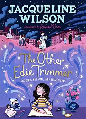 The Other Edie Trimmer: Two Girls, One Name, And A Twist In Time by Jacqueline Wilson