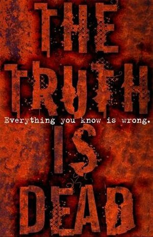 The Truth Is Dead by Marcus Sedgwick