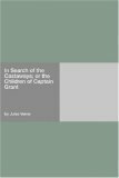 In Search of the Castaways; or the Children of Captain Grant by Jules Verne