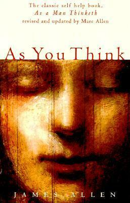 As You Think by James Allen, Marc Allen