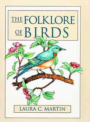The Folklore of Birds by Mauro Magellan, Laura C. Martin