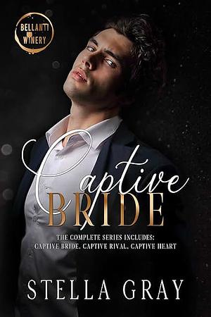 Captive Bride: The Complete Series by Stella Gray