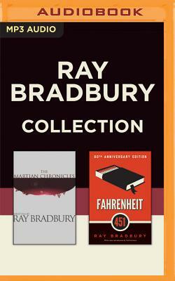 Ray Bradbury - Collection: The Martian Chronicles & Fahrenheit 451 by Ray Bradbury