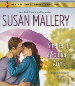 Shelter in a Soldier's Arms by Christine Rimmer, Susan Mallery