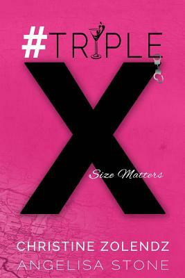 #TripleX by Angelisa Stone, Christine Zolendz