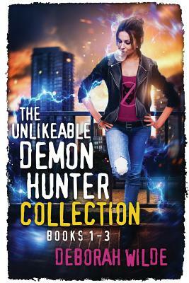 The Unlikeable Demon Hunter Collection: Books 1-3 by Deborah Wilde