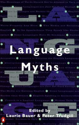 Language Myths by Laurie Bauer, Peter Trudgill
