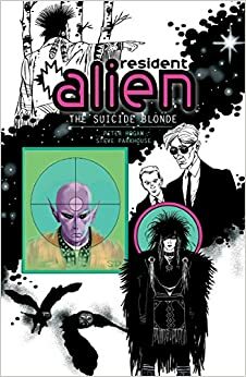 Resident Alien Volume 2: The Suicide Blonde by Peter Hogan