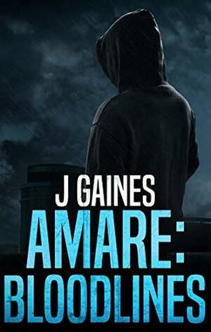 Amare: Bloodlines by J. Gaines