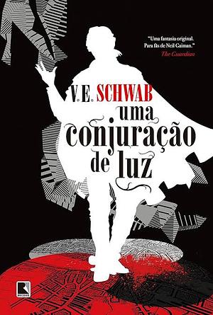 Uma Conjuração de Luz by V.E. Schwab