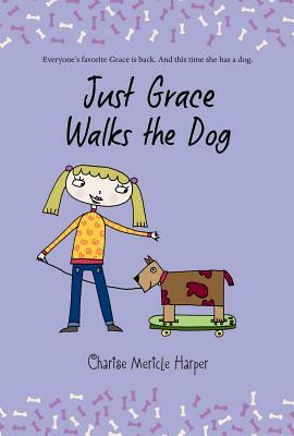 Just Grace Walks the Dog by Charise Mericle Harper