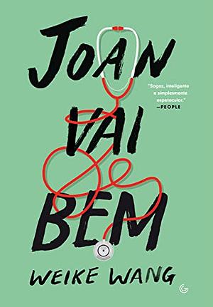 Joan Vai Bem by Weike Wang