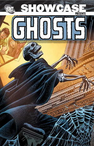 Showcase Presents: Ghosts, Vol. 1 by Nestor Malgapo, Leo Dorfman, Abe Ocampo, Sam Glanzman, Ernie Chan, John Broome, E.R. Cruz, Tony DeZúñiga, Jim Aparo, Murray Boltinoff, Néstor Redondo, Jack Sparling, Joe Samachson, Rico Rival, Art Saaf, Richard E. Hughes, Buddy Gernale, George Tuska, Quico Redondo, Carmine Infantino, Ruben Moreira, Irwin Hasen, Jack Miller, Ernesto Patricio, John Calnan, George Kashdan, Curt Swan, Frank Redondo, Carl Wessler, Gerry Talaoc, Leonard Starr, Ramona Fradon, Alfredo Alcalá, Bob Brown, Jerry Grandenetti