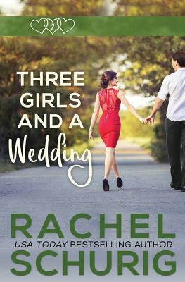 Three Girls and a Wedding by Rachel Schurig