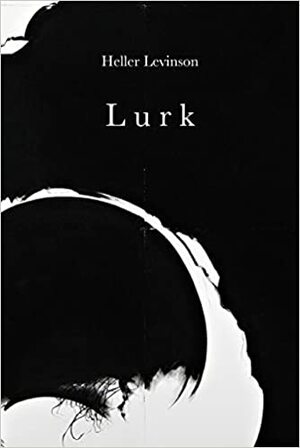 Lurk by Heller Levinson