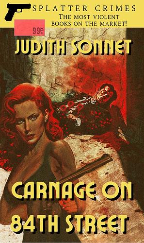 Carnage on 84th Street by Judith Sonnet
