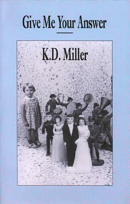 Give Me Your Answer by K. D. Miller