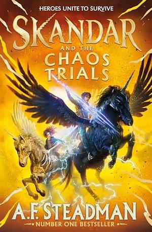 Skandar and the Chaos Trials: The INSTANT NUMBER ONE BESTSELLER in the Biggest Fantasy Adventure Series Since Harry Potter by A. F. Steadman