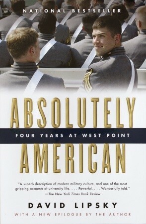 Absolutely American: Four Years at West Point by David Lipsky