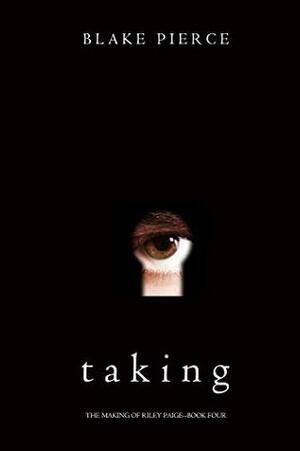 Taking by Blake Pierce