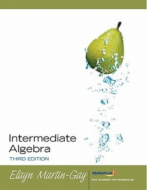 Intermediate Algebra Value Package (Includes Mymathlab/Mystatlab Student Access Kit) by K. Elayn Martin-Gay