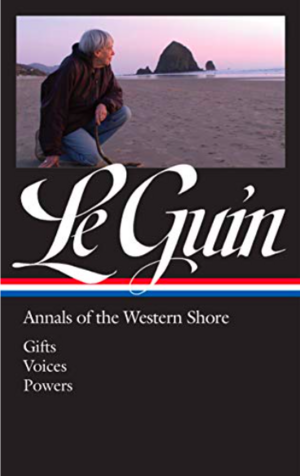 Ursula K. Le Guin: Annals of the Western Shore by Ursula K. Le Guin