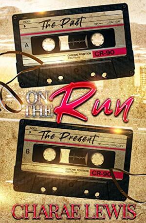 On The Run by Charae Lewis